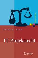 IT-Projektrecht: Vertragliche Gestaltung und Steuerung von IT-Projekten, Best Practices, Haftung der Geschäftsleitung