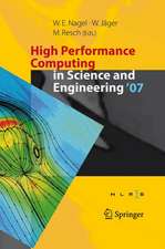 High Performance Computing in Science and Engineering ' 07: Transactions of the High Performance Computing Center, Stuttgart (HLRS) 2007