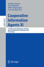 Cooperative Information Agents XI: 11th International Workshop, CIA 2007, Delft, The Netherlands, September 19-21, 2007, Proceedings