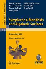 Symplectic 4-Manifolds and Algebraic Surfaces: Lectures given at the C.I.M.E. Summer School held in Cetraro, Italy, September 2-10, 2003