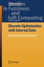 Discrete Optimization with Interval Data: Minmax Regret and Fuzzy Approach