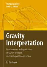 Gravity Interpretation: Fundamentals and Application of Gravity Inversion and Geological Interpretation