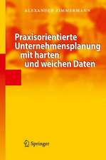 Praxisorientierte Unternehmensplanung mit harten und weichen Daten: Das Strategische Führungssystem