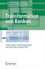 Transformation von Banken: Praxis des In- und Outsourcings auf dem Weg zur Bank 2015