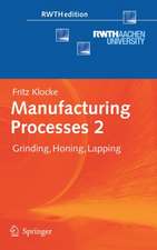 Manufacturing Processes 2: Grinding, Honing, Lapping