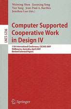 Computer Supported Cooperative Work in Design IV: 11th International Conference, CSCWD 2007, Melbourne, Australia, April 26-28, 2007. Revised Selected Papers