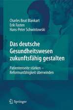 Das deutsche Gesundheitswesen zukunftsfähig gestalten: Patientenseite stärken - Reformunfähigkeit überwinden