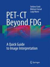 PET-CT Beyond FDG: A Quick Guide to Image Interpretation