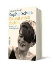 Sophie Scholl: Es reut mich nichts