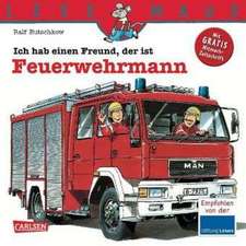 Ich hab einen Freund, der ist Feuerwehrmann: LESEMAUS ab 3 Jahren/ De la 3 ani (3-6 ani)