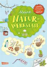 Meine Natur-Werkstatt