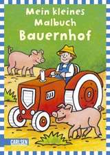 Mein kleines Malbuch Bauernhof