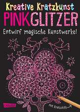 Kreative Kratzkunst: Pink Glitzer: Set mit 10 Kratzbildern, Anleitungsbuch und Holzstift