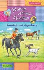 Hanna und Professor Paulchen 01: Ponystark und ziegenfrech