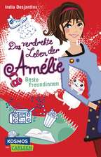 Das verdrehte Leben der Amélie 01. Beste Freundinnen