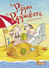 Pippa Pepperkorn 8: Pippa Pepperkorn macht Ferien