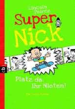 Super Nick 03 - Platz da, ihr Nieten!