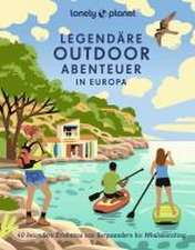 LONELY PLANET Bildband Legendäre Outdoorabenteuer in Europa