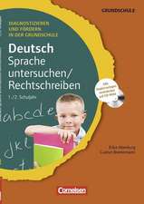 Diagnostizieren und Fördern in der Grundschule - Deutsch 1./2. Schuljahr. Sprache untersuchen/Rechtschreiben