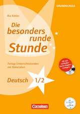 Die besonders runde Stunde: Grundschule Deutsch Klasse 1/2