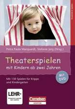 Theaterspielen mit Kindern ab zwei Jahren: Buch mit Video-DVD. Mit 130 Spielen für Krippe und Kindergarten 