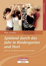 Spielend durch das Jahr in Kindergarten und Hort