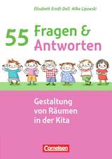 55 Fragen & 55 Antworten: Gestaltung von Räumen in der Kita