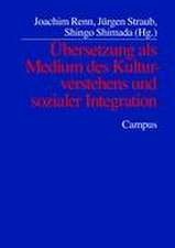 Übersetzung als Medium des Kulturverstehens und sozialer Integration