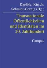 Transnationale Öffentlichkeiten und Identitäten im 20. Jahrhundert