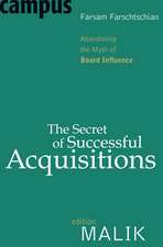 The Secret of Successful Acquisitions: Abandoning the Myth of Board Influence