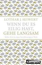 Wenn du es eilig hast, gehe langsam (Sonderausgabe)