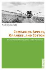 Comparing Apples, Oranges, and Cotton – Environmental Histories of the Global Plantation