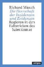 Die Herrschaft der Inzidenzen und Evidenzen