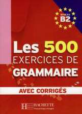 Les exercices de Grammaire B2. Übungsbuch