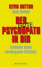 Der Psychopath in dir - Entdecke deine verborgenen Stärken!