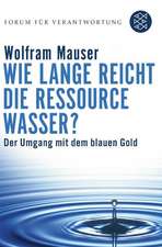 Wie lange reicht die Ressource Wasser?