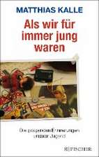 Als wir für immer jung waren