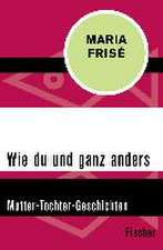 Frisé, M: Wie du und ganz anders