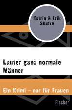 Lauter ganz normale Männer