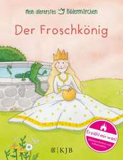 Mein allererstes Bildermärchen. Der Froschkönig