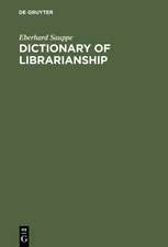 Dictionary of Librarianship: Including a Selection from the Terminology of Information Science, Bibliology, Reprography, and Data Processing ; German – English, English – German