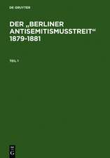 Der „Berliner Antisemitismusstreit“ 1879-1881: Eine Kontroverse um die Zugehörigkeit der deutschen Juden zur Nation. Kommentierte Quellenedition.