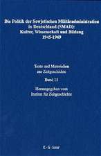 Die Politik der Sowjetischen Militäradministration in Deutschland (SMAD): Kultur, Wissenschaft und Bildung 1945-1949: Ziele, Methoden, Ergebnisse. Dokumente aus russischen Archiven