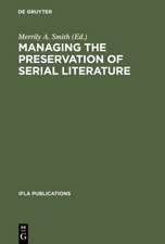 Managing the Preservation of Serial Literature: An International Symposium. Conference held at the Library of Congress Washington, D.C., May 22 - 24, 1989