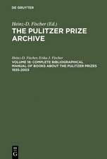 Complete Bibliographical Manual of Books about the Pulitzer Prizes 1935–2003: Monographs and Anthologies on the coveted Awards