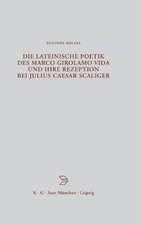 Die lateinische Poetik des Marco Girolamo Vida und ihre Rezeption bei Julius Caesar Scaliger