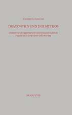 Dracontius und der Mythos: Christliche Weltsicht und pagane Kultur in der ausgehenden Spätantike