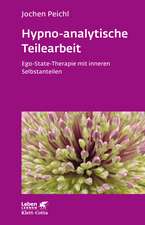 Hypno-analytische Teilearbeit (Leben Lernen, Bd. 252)