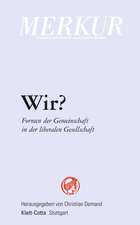 Sonderheft Merkur Nr 773/774. Wir - Formen der Gemeinschaft in der liberalen Gesellschaft