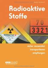 Radioaktive Stoffe sicher versenden - transportieren - empfangen